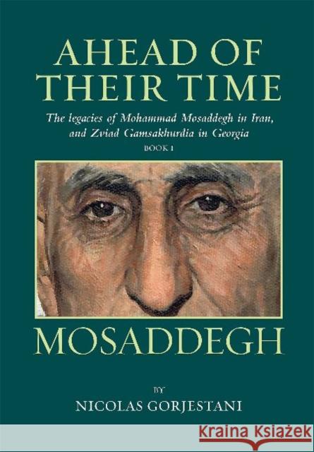 Mosaddegh: The Legacies of Mohammad Mosaddegh in Iran, and Zviad Gamaskhurdia in Georgia Nicolas Gorjestani 9781949445305 Mage Publishers - książka