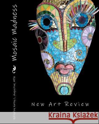 Mosaic Madness New Art Review Kathy L. Augustin 9781461074113 Createspace - książka