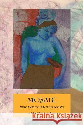 Mosaic: New and Selected Poems Robin White Turtle Lysne 9780977864591 Blue Bone Books - książka