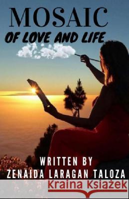 Mosaic of Love and Life Zenaida Laragan Taloza 9781080922635 Independently Published - książka