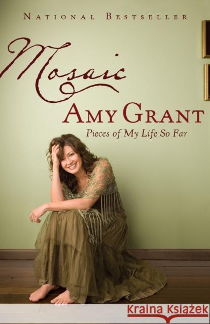 Mosaic: Pieces of My Life So Far Grant, Amy 9780767929677 Not Avail - książka