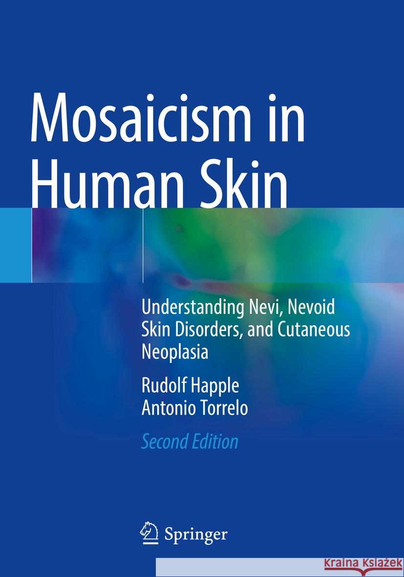 Mosaicism in Human Skin Rudolf Happle, Antonio Torrelo 9783030899394 Springer International Publishing - książka