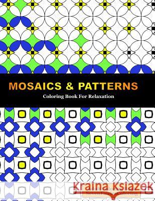 Mosaics & Patterns: Coloring for Relaxation Sevenfairies Coloring 9781728641928 Independently Published - książka