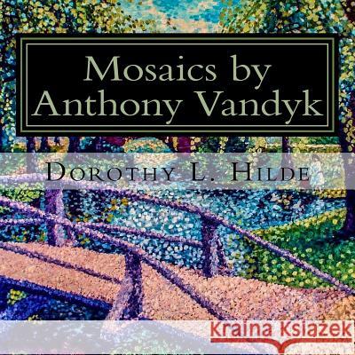 Mosaics of Anthony Vandyk: Collection of Mosaic Paintings MS Dorothy Hilde Mr Anthony Vandyk 9781545377093 Createspace Independent Publishing Platform - książka