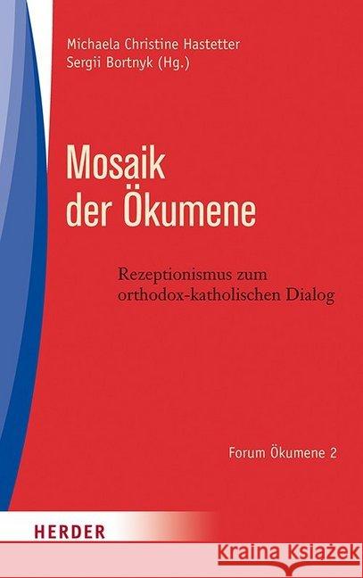 Mosaik Der Okumene: Rezeptionsimpulse Zum Orthodox-Katholischen Dialog Athanasiou, Stefanos 9783451383649 Herder, Freiburg - książka