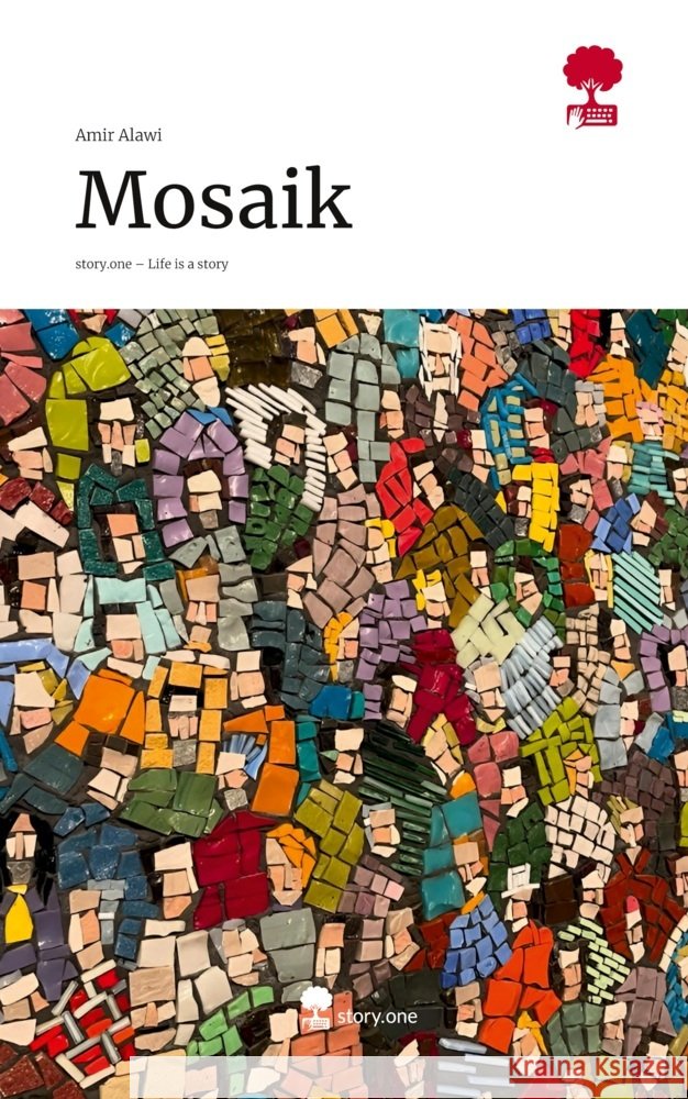 Mosaik. Life is a Story - story.one Alawi, Amir 9783711804242 story.one publishing - książka