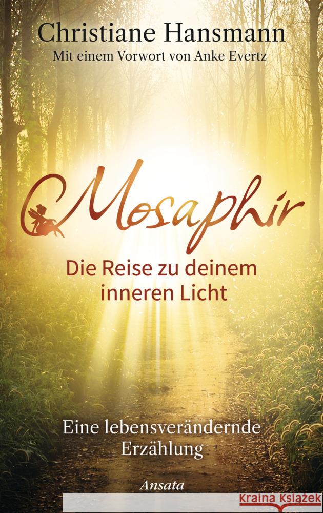 Mosaphir - Die Reise zu deinem inneren Licht Hansmann, Christiane 9783778775837 Ansata - książka