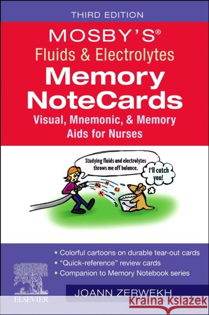 Mosby's® Fluids & Electrolytes Memory NoteCards: Visual, Mnemonic, and Memory Aids for Nurses JoAnn (President/CEO, Nursing Education Consultants, Inc., Chandler, Arizona, USA) Zerwekh 9780323832250 Elsevier - Health Sciences Division - książka