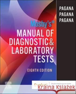 Mosby's Manual of Diagnostic and Laboratory Tests Kathleen Deska Pagana Timothy J. Pagana Theresa Noel Pagana 9780443109737 Mosby - książka