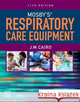 Mosby's Respiratory Care Equipment J. M. Cairo 9780323712217 Mosby - książka