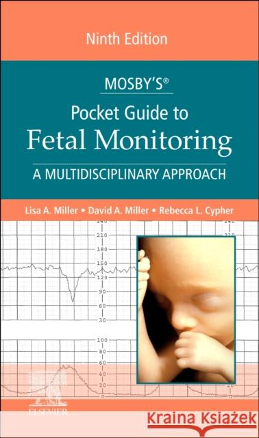 Mosby's(r) Pocket Guide to Fetal Monitoring Miller, Lisa A. 9780323642606 Elsevier - Health Sciences Division - książka