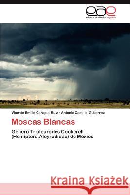 Moscas Blancas Vicente Emilio Carapia-Ruiz Antonio Castillo-Gutierrez 9783848466023 Editorial Acad Mica Espa Ola - książka