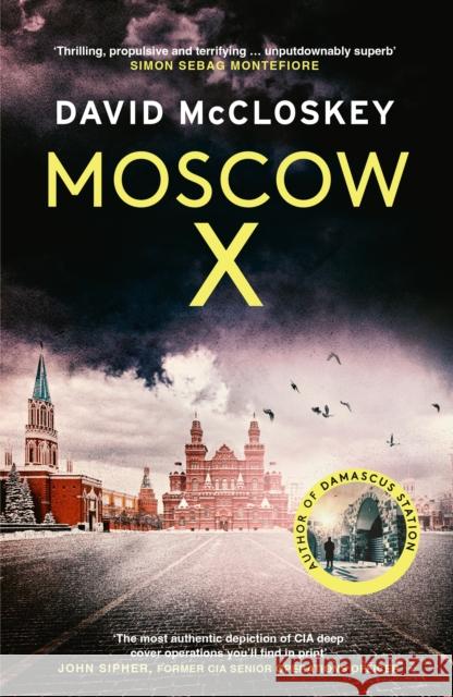 Moscow X: From the Bestselling Author of THE TIMES Thriller of the Year DAMASCUS STATION David McCloskey 9781800752894 Swift Press - książka