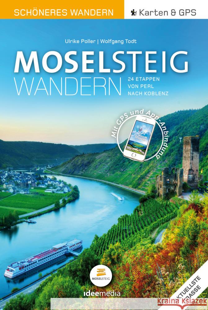 Moselsteig : 24 Etappen von Perl nach Koblenz. Smartphone-Anbindung. Karten & GPS. Inklusive Faltkarte Poller, Ulrike; Todt, Wolfgang 9783942779258 IDEEmedia - książka