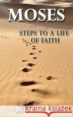 Moses - Steps to a Life of Faith Bob Saffrin 9781467937764 Createspace - książka