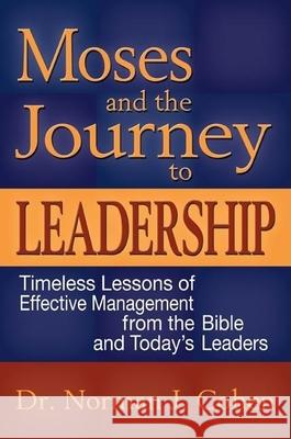 Moses and the Journey to Leadership: Timeless Lessons of Effective Management from the Bible and Today's Leaders Norman J. Cohen 9781580232272 Jewish Lights Publishing - książka
