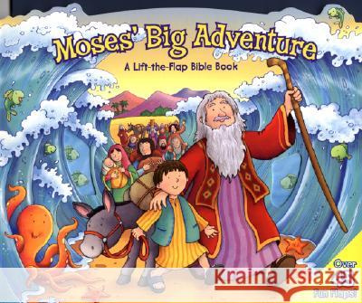 Moses' Big Adventure: A Lift-The-Flap Bible Book Cox, Steve 9780825455216 Kregel Kidzone - książka