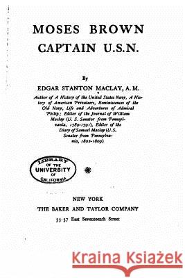 Moses Brown, captain U.S.N. Maclay, Edgar Stanton 9781533371195 Createspace Independent Publishing Platform - książka