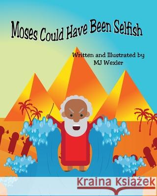 Moses Could Have Been Selfish Mj Wexler 9781087975030 Mj Wexler Books - książka