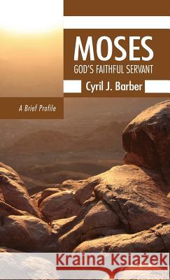 Moses: God's Faithful Servant Cyril J Barber 9781498263221 Wipf & Stock Publishers - książka