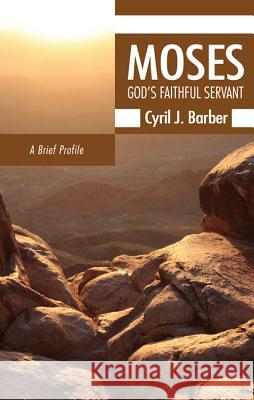 Moses: God's Faithful Servant: A Brief Profile Barber, Cyril J. 9781610979993 Wipf & Stock Publishers - książka