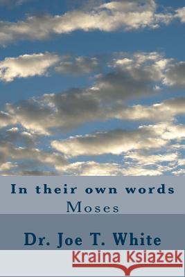 Moses in his own words White, Joe T. 9781480106734 Createspace - książka