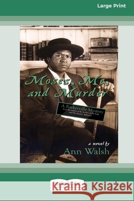 Moses, Me, and Murder: A Barkerville Mystery (16pt Large Print Edition) Walsh, Ann 9781038735362 ReadHowYouWant - książka
