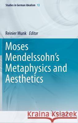 Moses Mendelssohn's Metaphysics and Aesthetics  9789400724501 Springer Netherlands - książka