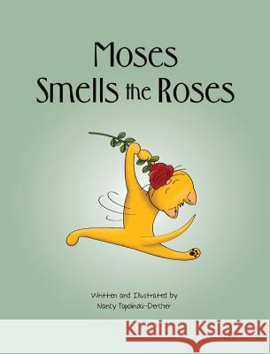 Moses Smells the Roses Nancy M Topolinski-Dercher, Nancy M Topolinski-Dercher 9781732325906 Dercher Inc. - książka