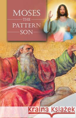 Moses the Pattern Son Sandra Crum 9781512736540 WestBow Press - książka