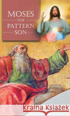 Moses the Pattern Son Sandra Crum 9781512736557 WestBow Press - książka