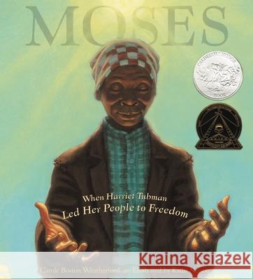 Moses: When Harriet Tubman Led Her People to Freedom Carole Boston Weatherford Kadir Nelson 9780786851751 Jump at the Sun - książka