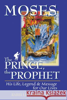 Mosesa the Prince, the Prophet: His Life, Legend & Message for Our Lives Meier, Levi 9781580230698 Jewish Lights Publishing - książka