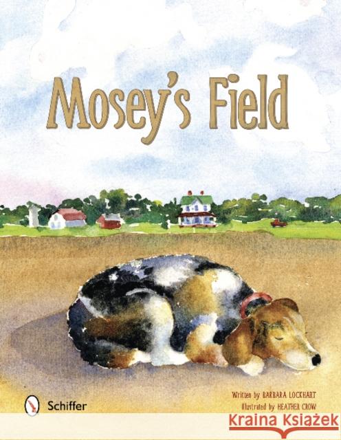Mosey's Field Barbara Lockhart Heather Crow 9780764343889 Schiffer Publishing - książka