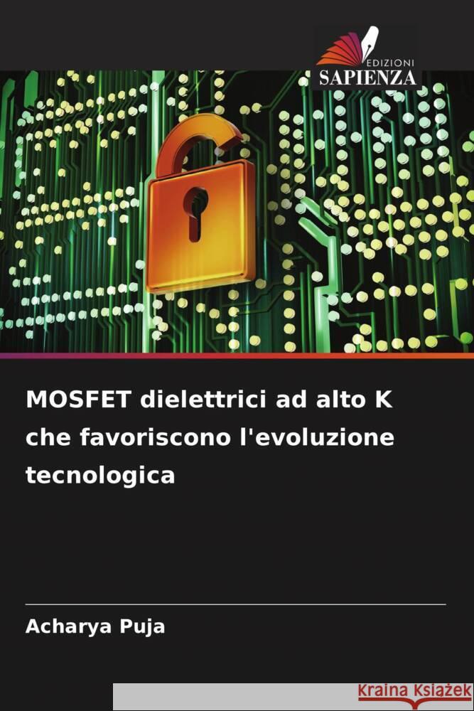 MOSFET dielettrici ad alto K che favoriscono l'evoluzione tecnologica Acharya Puja 9786207053636 Edizioni Sapienza - książka