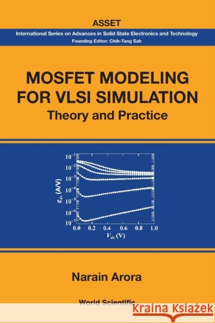 Mosfet Modeling for VLSI Simulation: Theory and Practice Narain Arora 9789813203303 World Scientific Publishing Company - książka