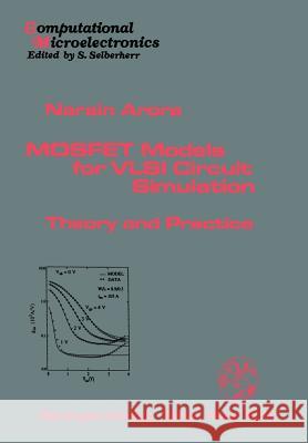 Mosfet Models for VLSI Circuit Simulation: Theory and Practice Arora, Narain D. 9783709192498 Springer - książka