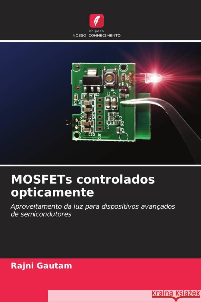 MOSFETs controlados opticamente Rajni Gautam 9786208135744 Edicoes Nosso Conhecimento - książka