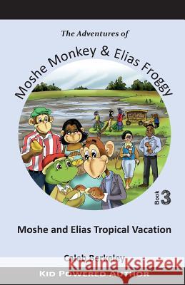 Moshe and Elias Tropical Vacation Caleb Berkeley 9781927820001 CM Berkeley Media Group - książka