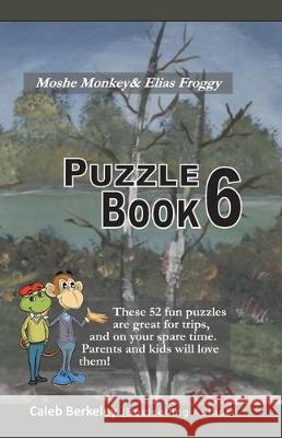 Moshe Monkey and Elias Froggy Puzzle Book 6 Caleb Berkeley 9781989612088 C.M. Berkeley Media Group - książka