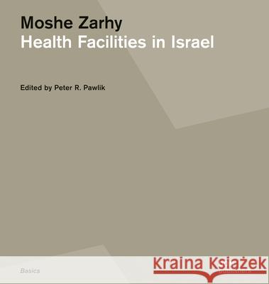 Moshe Zarhy, Health Facilities in Israel Pawlik, Peter R. 9783869223407 Dom Publishers - książka