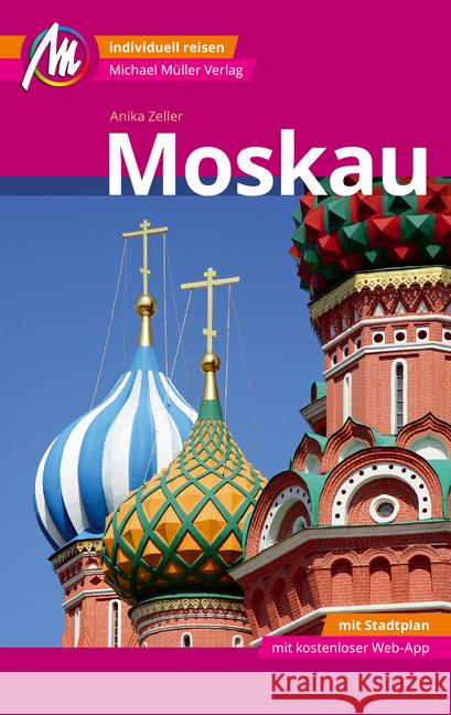 Moskau MM-City Reiseführer : Individuell reisen mit vielen praktischen Tipps und Web-App mmtravel.com Zeller, Anika 9783956546525 Michael Müller Verlag - książka