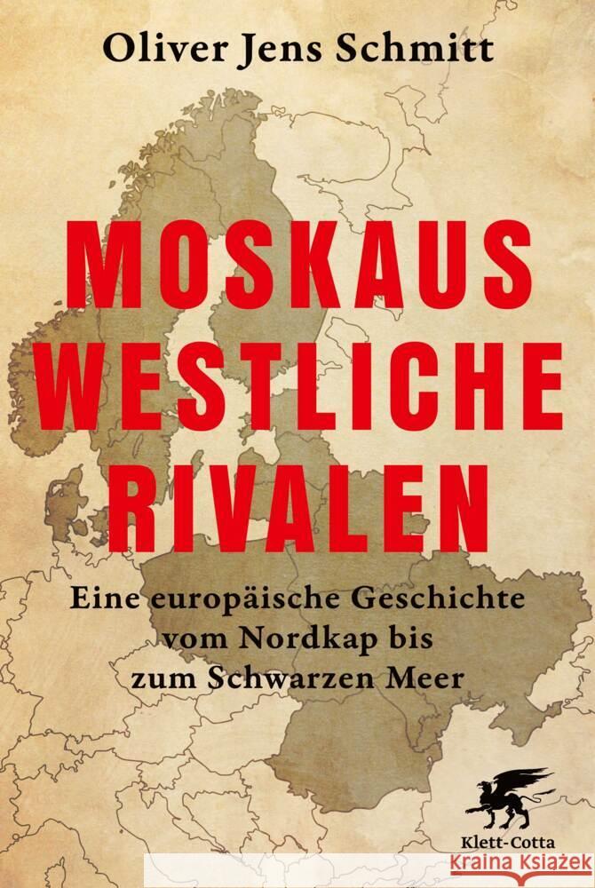Moskaus westliche Rivalen Schmitt, Oliver Jens 9783608966183 Klett-Cotta - książka