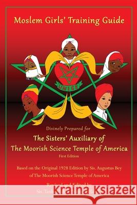 Moslem Girls' Training Guide: Divinely Prepared for the Sisters' Auxiliary of the Moorish Science Temple of America Sis Augustus Bey                         Tauheedah S. Najee-Ulla 9781733280594 Califa Media Publishing - książka