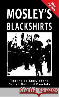 Mosley's Blackshirts: The Inside Story of the British Union of Fascists 1932-1940 Jeffrey Hamm 9781913176426 Sanctuary Press Ltd - książka