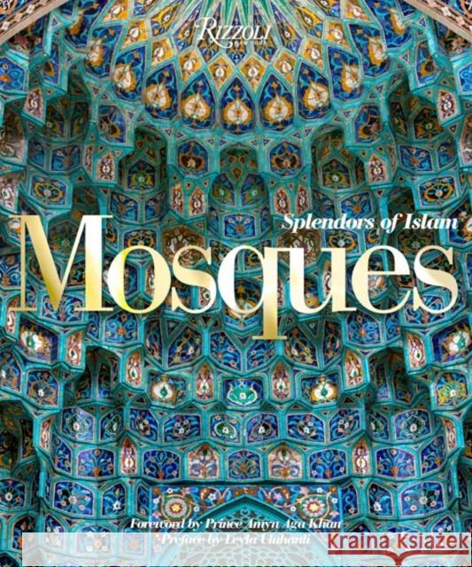 Mosques: Splendors of Islam Leyla Uluhanli Mohammed Hamdouni Alami Sussan Babaie 9780847860357 Rizzoli International Publications - książka