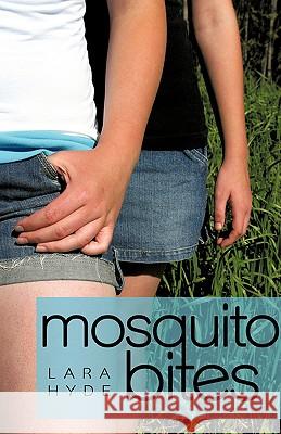 Mosquito Bites Lara Hyde 9780595516971 GLOBAL AUTHORS PUBLISHERS - książka