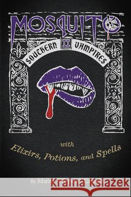 Mosquito II - Southern Vampires: With Elixirs, Potions, and Spells Marita Woywod Crandle 9781455628681 Pelican Publishing Company - książka