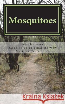 Mosquitoes: A Play Micah R. Crews Matthew Terrebonne 9781978273931 Createspace Independent Publishing Platform - książka