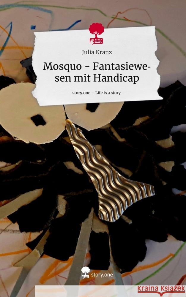 Mosquo Fantasiewesen mit Handicap. Life is a Story - story.one Kranz, Julia 9783710850806 story.one publishing - książka